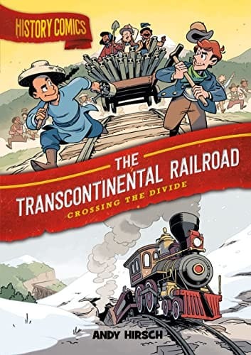Cover of History Comics: The Transcontinental Railroad Crossing the Divide