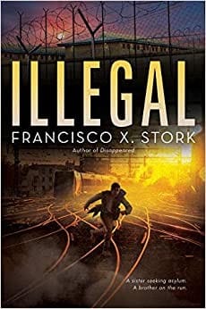 Cover of Illegal: A Disappeared Novel