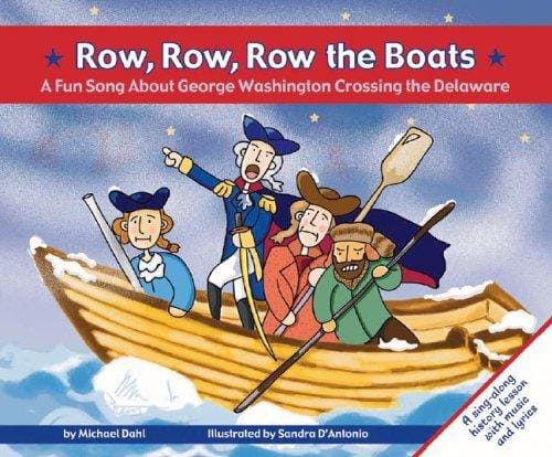 Cover of Row, Row, Row the Boats: A Fun Song about George Washington Crossing the Delaware
