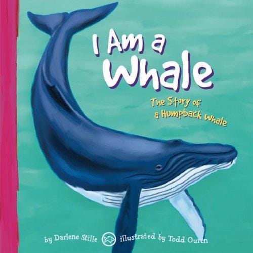 Cover of I Am a Whale: The Life of a Humpback Whale