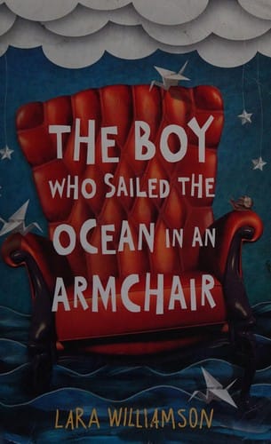 Cover of The Boy who Sailed the Ocean in an Armchair