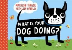 Cover of What Is Your Dog Doing?