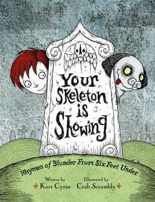 Cover of Your Skeleton is Showing: Rhymes of Blunder From Six Feet Under