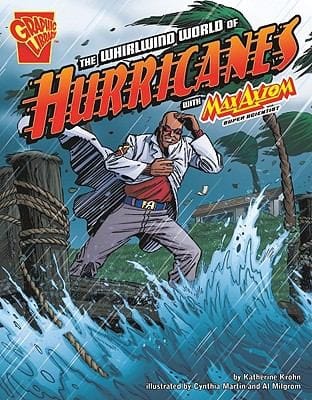 Cover of The Whirlwind World of Hurricanes with Max Axiom, Super Scientist