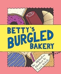 Cover of Betty's Burgled Bakery: An Alliteration Adventure