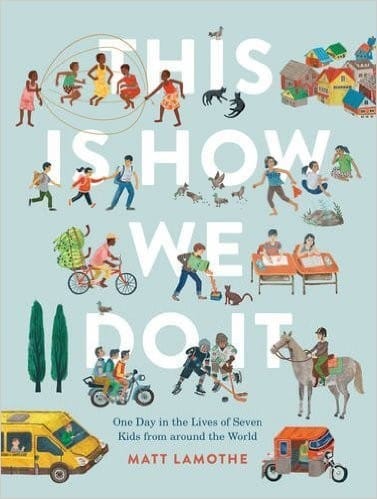 Cover of This Is How We Do It: One Day in the Lives of Seven Kids from around the World