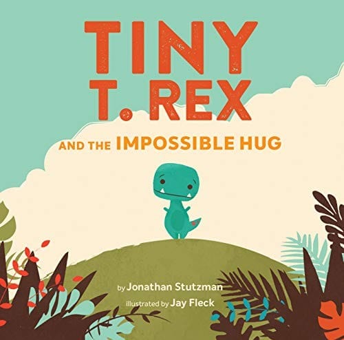 Cover of Tiny T. Rex and the Impossible Hug