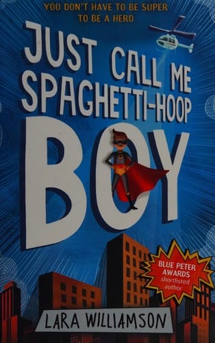 Cover of Just Call Me Spaghetti-Hoop Boy