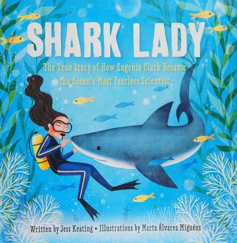 Cover of Shark Lady The True Story of how Eugenie Clark Became the Ocean's Most Fearless Scientist