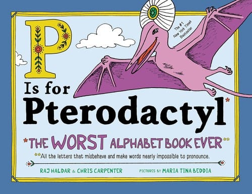 Cover of P Is for Pterodactyl The Worst Alphabet Book Ever