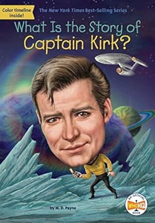 Cover of What Is the Story of Captain Kirk?