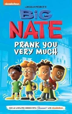 Cover of Big Nate: Prank You Very Much