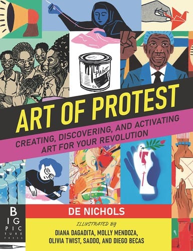 Cover of Art of Protest Creating, Discovering, and Activating Art for Your Revolution