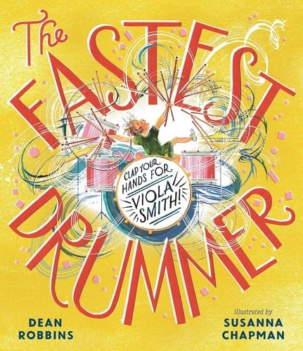 Cover of The Fastest Drummer: Clap Your Hands for Viola Smith!