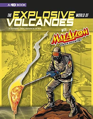 Cover of The Explosive World of Volcanoes with Max Axiom Super Scientist 4D: An Augmented Reading Science Experience