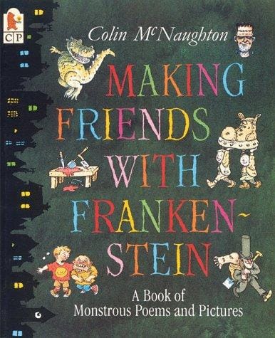 Cover of Making Friends with Frankenstein: A Book of Monstrous Poems and Pictures