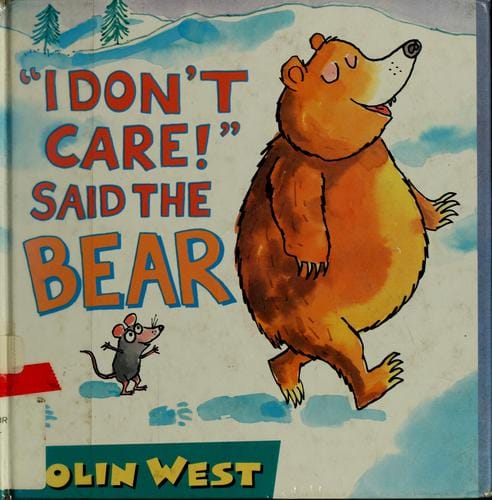 Cover of I Don't Care! Said the Bear
