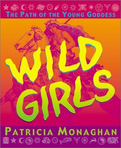 Cover of Wild Girls The Path of the Young Goddess