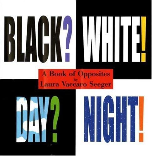 Cover of Black? White! Day? Night! - A Book of Opposites