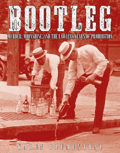 Cover of Bootleg Murder, Moonshine, and the Lawless Years of Prohibition