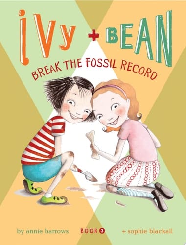 Cover of Ivy and Bean Break the Fossil Record