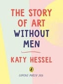 Cover of The Story of Art Without Men: An Illustrated Guide to Amazing Women Artists