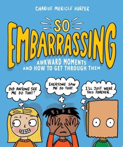 Cover of So Embarrassing Awkward Moments and How to Get Through Them