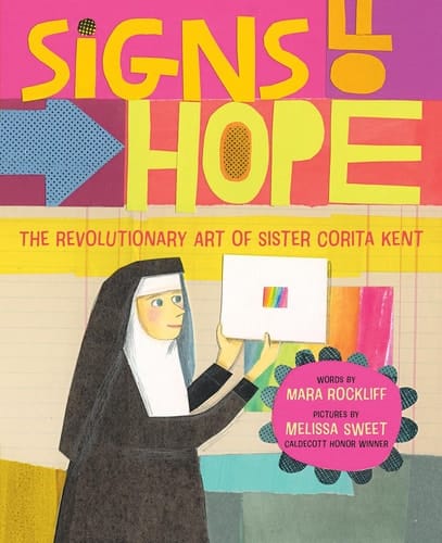 Cover of Signs of Hope: The Revolutionary Art of Sister Corita Kent