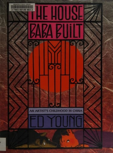 Cover of The House Baba Built: An Artist's Childhood in China