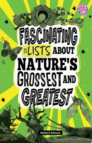 Cover of Fascinating Lists about Nature's Grossest and Greatest