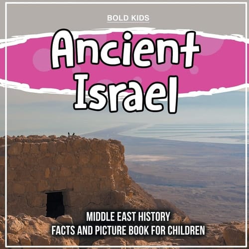 Cover of Ancient Israel Middle East History Facts and Picture Book for Children