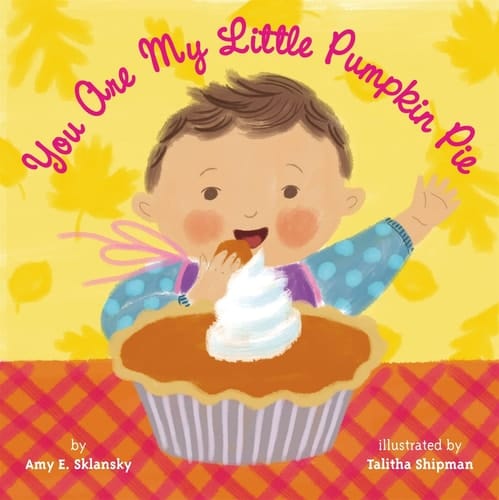 Cover of You Are My Little Pumpkin Pie