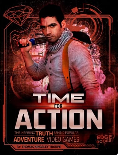 Cover of Time for Action: The Inspiring Truth Behind Popular Adventure Video Games