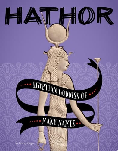 Cover of Hathor Egyptian Goddess of Many Names