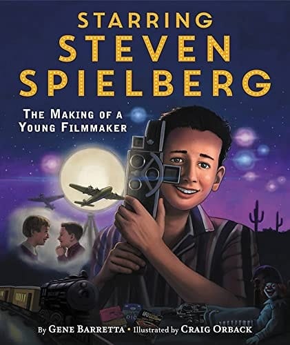 Cover of Starring Steven Spielberg: The Making of a Young Filmmaker