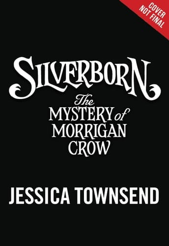 Cover of Silverborn: the Mystery of Morrigan Crow