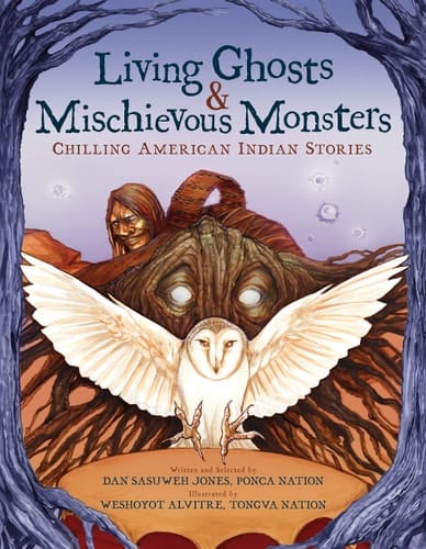 Cover of Living Ghosts & Mischievous Monsters: Chilling American Indian Stories