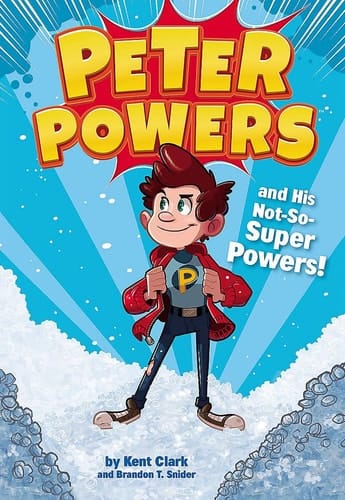 Cover of Peter Powers and His Not-So-Super Powers!