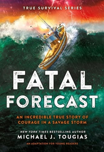 Cover of Fatal Forecast: An Incredible True Story of Courage in a Savage Storm