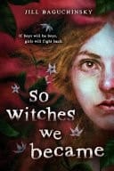 Cover of So Witches We Became