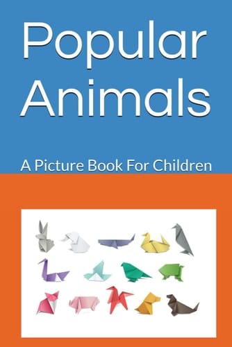 Cover of Popular Animals: A Picture Book For Children