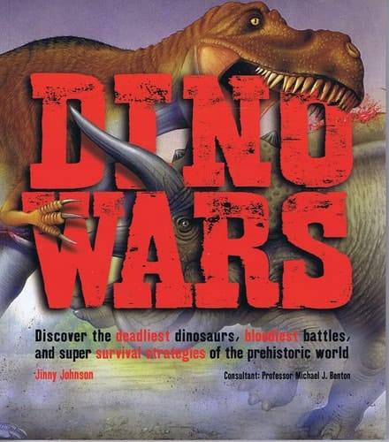 Cover of Dino Wars Discover the Deadliest Dinosaurs, Bloodiest