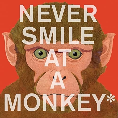 Cover of Never Smile at a Monkey And 17 Other Important Things to Remember