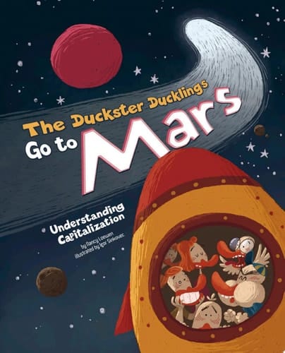 Cover of The Duckster Ducklings Go to Mars Understanding Capitalization