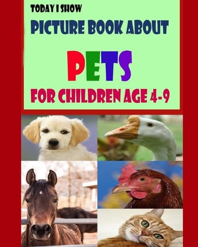 Cover of Today I Show Picture Book About Pets for Children Age 4-9
