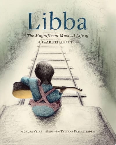 Cover of Libba The Magnificent Musical Life of Elizabeth Cotten