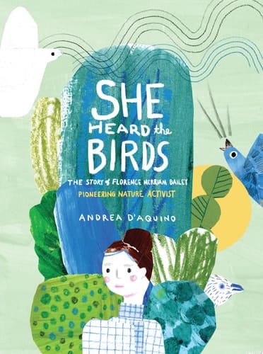 Cover of She Heard the Birds: The Story of Florence Merriam Bailey, Pioneering Nature Activist