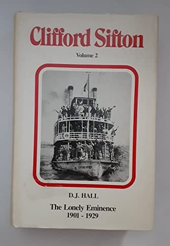 Cover of Clifford Sifton: The Lonely Eminence 1901 - 1929