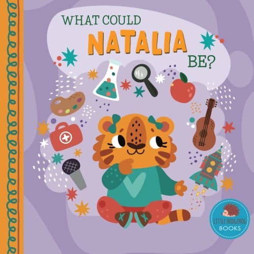 Cover of What Could Natalia Be?: A Personalized Picture Book for Young Children
