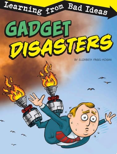 Cover of Gadget Disasters Learning from Bad Ideas